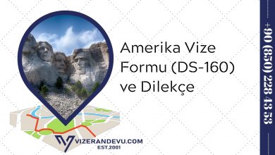 Amerika Vize Formu (DS-160) ve Dilekçe