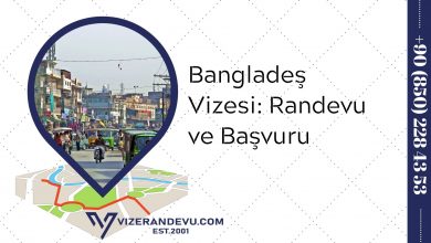 Bangladeş Vizesi: Randevu ve Başvuru (2021)