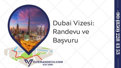 Dubai Vizesi: Randevu ve Başvuru (2021)