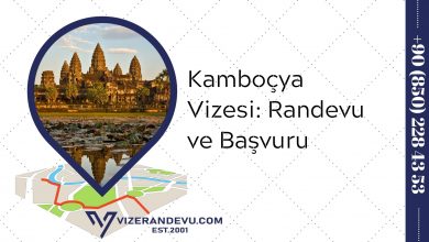 Kamboçya Vizesi: Randevu ve Başvuru (2021)