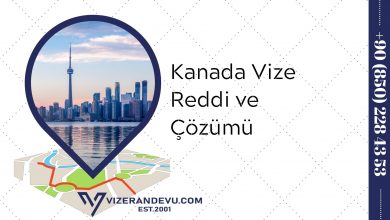 Kanada Vize Reddi ve Çözümü (2021)