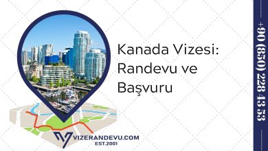 Kanada Vizesi: Randevu ve Başvuru (2021)