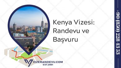 Kenya Vizesi: Randevu ve Başvuru (2021)