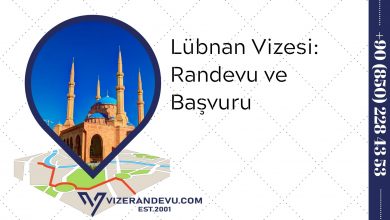 Lübnan Vizesi: Randevu ve Başvuru (2021)