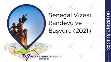 Senegal Vizesi: Randevu ve Başvuru (2021)