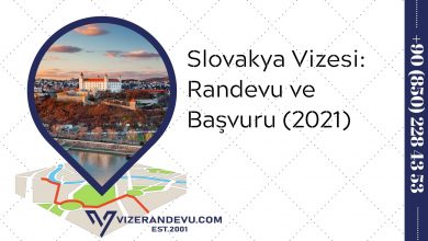 Slovakya Vizesi: Randevu ve Başvuru (2021)