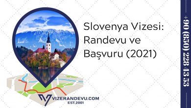 Slovenya Vizesi: Randevu ve Başvuru (2021)