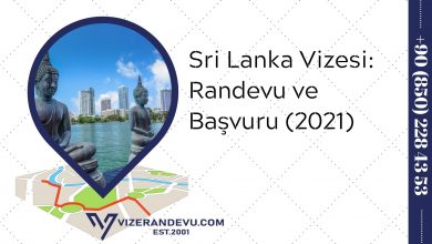 Sri Lanka Vizesi: Randevu ve Başvuru (2021)