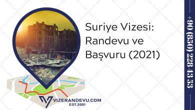 Suriye Vizesi: Randevu ve Başvuru (2021)