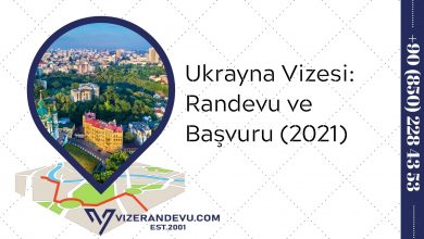 Ukrayna Vizesi: Randevu ve Başvuru (2021)