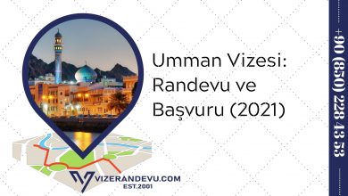 Umman Vizesi: Randevu ve Başvuru (2021)