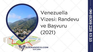 Venezuella Vizesi: Randevu ve Başvuru (2021)