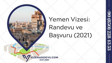 Yemen Vizesi: Randevu ve Başvuru (2021)