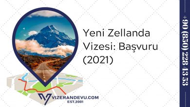 Yeni Zellanda Vizesi: Başvuru (2021)