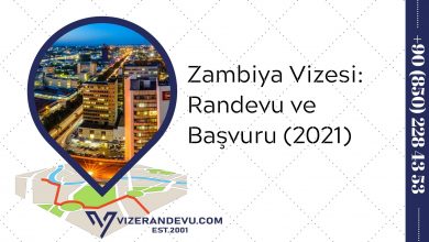 Zambiya Vizesi: Randevu ve Başvuru (2021)