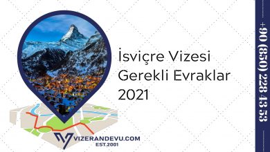 İsviçre Vizesi Gerekli Evraklar 2021