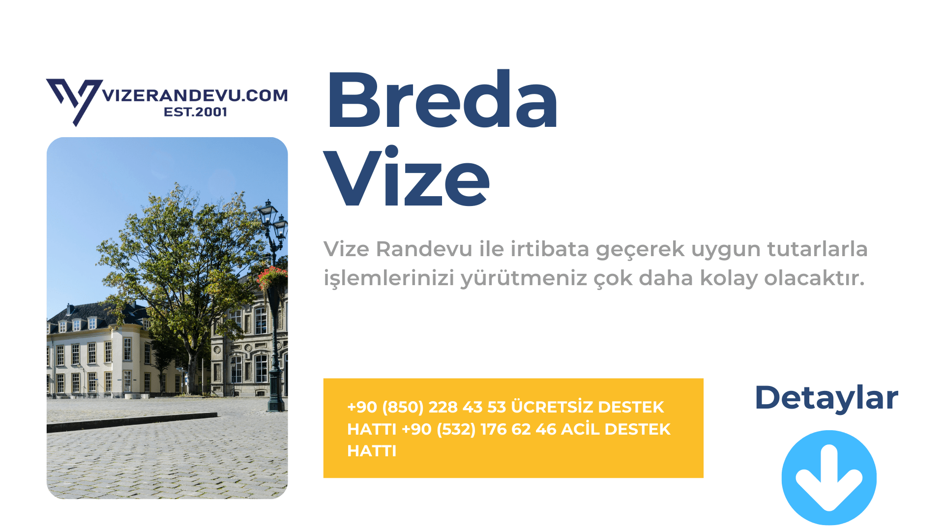 Hollanda Breda Vize Başvurusu