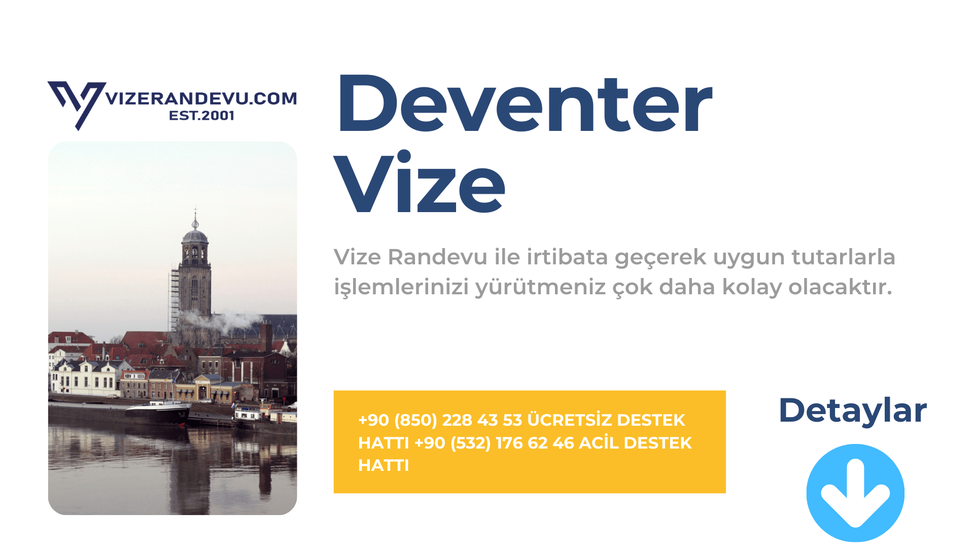 Hollanda Deventer Vize Başvurusu