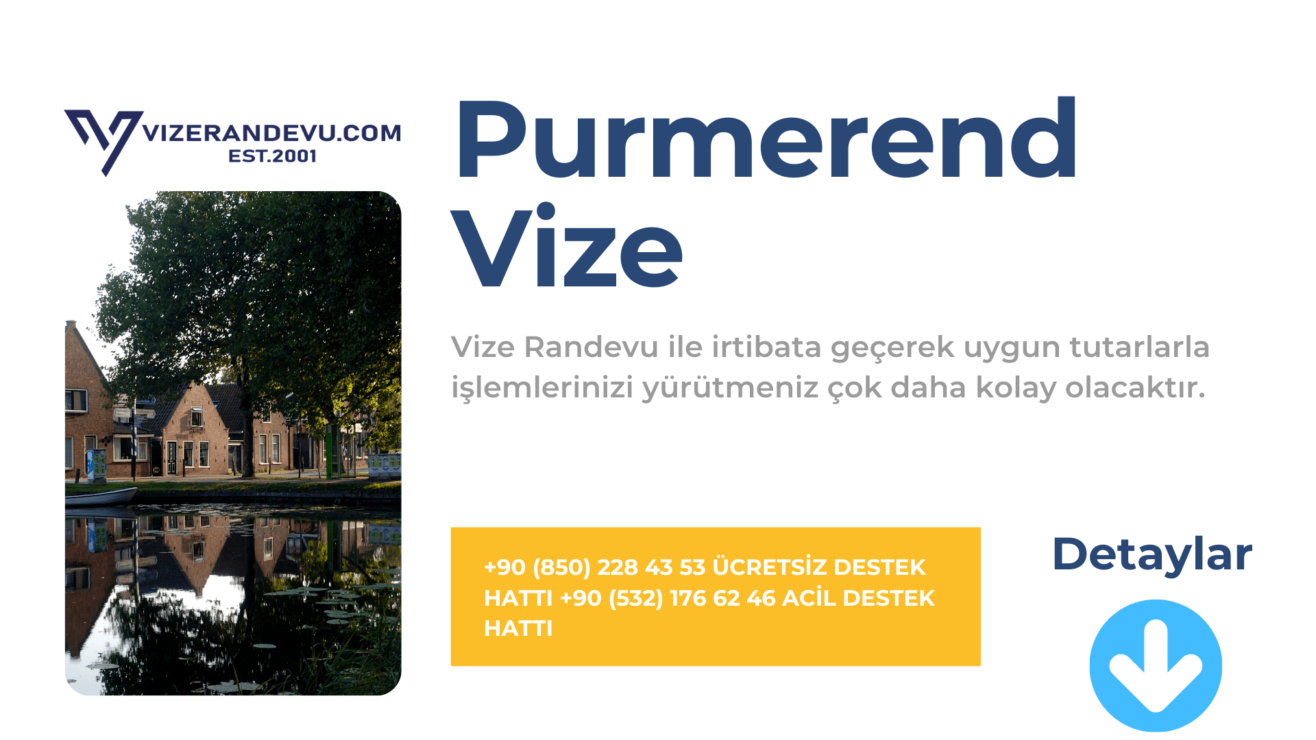 Hollanda Purmerend Vize Başvurusu