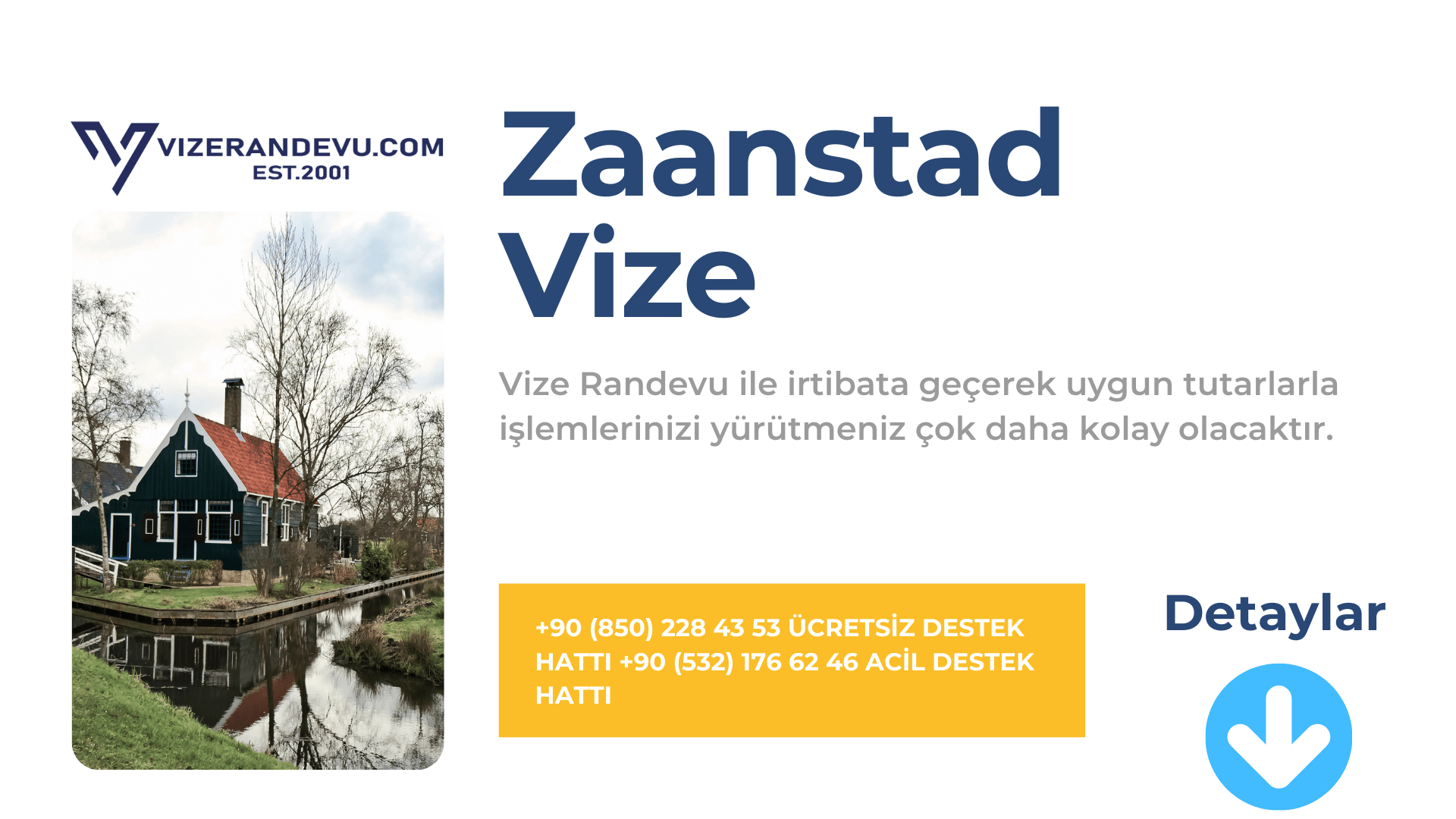 Hollanda Zaanstad Vize Başvurusu